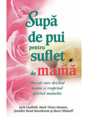 Supa de pui pentru suflet de mama